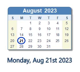 August 21, 2023 (Monday) .